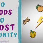 Top 10 Foods To Boost Your Immunity Levels